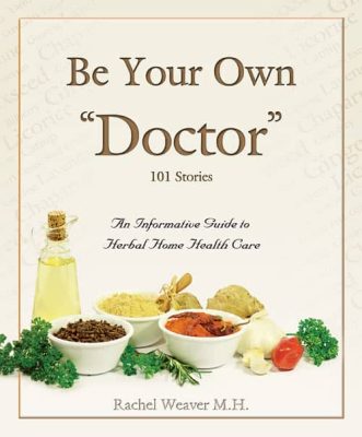 Be Your Own “Doctor” by Rachel Weaver