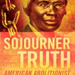 Sojourner Truth: American Abolitionist by W. Terry Whalin