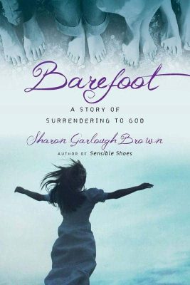 Barefoot by Sharon Garlough Brown