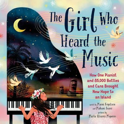 The Girl Who Heard the Music by Marni Fogelson with Mahani Teave