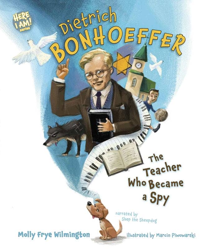 Dietrich Bonhoeffer: The Teacher Who Became a Spy
