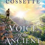 Voice of the Ancient by Connilyn Cossette
