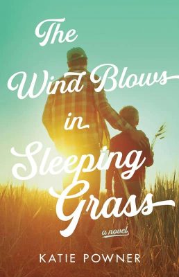 The Wind Blows in Sleeping Grass by Katie Powner