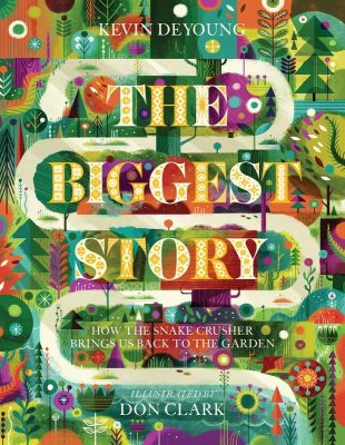 The Biggest Story by Kevin DeYoung