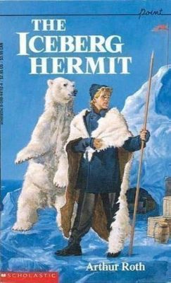 The Iceberg Hermit by Arthur Roth