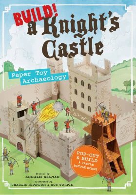 Build! A Knight's Castle: Paper Toy Archaeology by Annalie Seaman