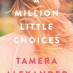 A Million Little Choices by Tamera Alexander