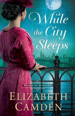 While the City Sleeps by Elizabeth Camden