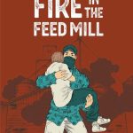 Fire in the Feedmill by Katrina Hoover Lee