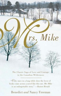 Mrs. Mike by Benedict and Nancy Freedman
