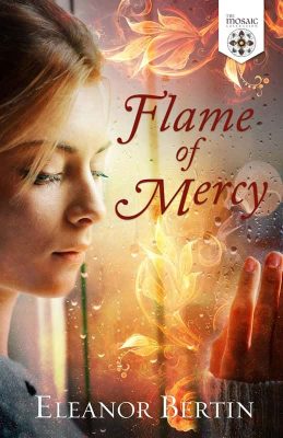 Flame of Mercy by Eleanor Bertin