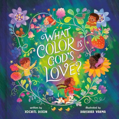 What Color is God's Love? by Xochitl Dixon