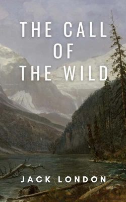 The Call of the Wild by Jack London