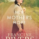 Her Mother's Hope by Francine Rivers