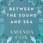 Between the Sound and the Sea by Amanda Cox