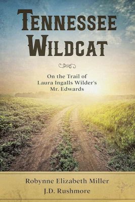 Tennessee Wildcat by Robynne Elizabeth Miller and J. D. Rushmore