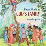 Guess Who is in God's Family by Karen Ferguson