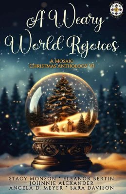 A Weary World Rejoices by Monson, Bertin, Alexander, Meyer, and Davison