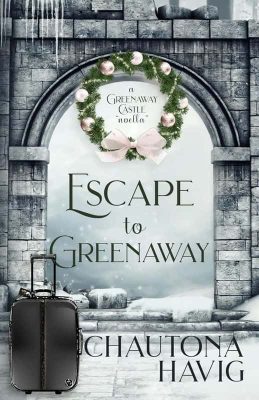 Escape to Greenaway by Chautona Havig