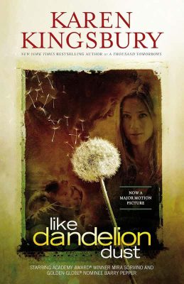 Like Dandelion Dust by Karen Kingsbury