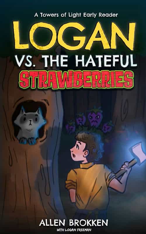 Logan vs. the Hateful Strawberries