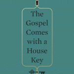 The Gospel Comes with a House Key cover