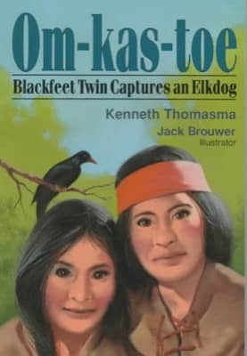 Om-kas-toe of the Blackfeet by Kenneth Thomasma