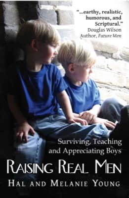 Raising Real Men by Hal and Melanie Young