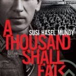 A Thousand Shall Fall by Susi Hasel Mundy