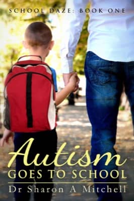 Autism Goes to School by Dr. Sharon A. Mitchell