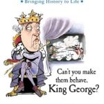 Can't You Make Them Behave, King George? by Jean Fritz