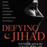 Defying Jihad by Esther Ahmad