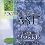 Footprints in the Ash by John Morris and Steven A. Austin