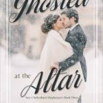 Ghosted at the Altar by Chautona Havig