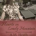 Hearts on Lonely Mountain by A.M. Heath