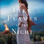 Like Flames in the Night by Connilyn Cossette