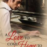 A Love to Come Home To by Alicia G. Ruggieri