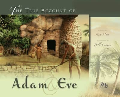 The True Account of Adam and Eve by Ken Ham