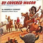 To California by Covered Wagon by George R. Stewart