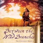Between the Wild Branches by Connilyn Cossette