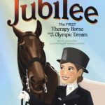 Jubilee: The First Therapy Horse and an Olympic Dream by KT Johnston