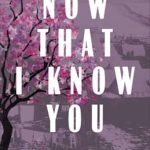 Now That I Know You by Olivia Newport