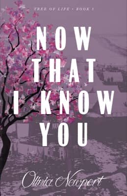 Now That I Know You by Olivia Newport