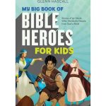 My Big Book of Bible Heroes for Kids by Glen Hascall
