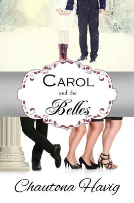 Carol and the Belles by Chautona Havig