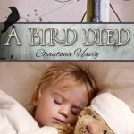 A Bird Died by Chautona Havig