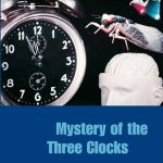 The Mystery of the Three Clocks (G) by Moody Science Classics