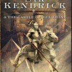 Sir Kendrick and the Castle of Bel Lione by Chuck Black