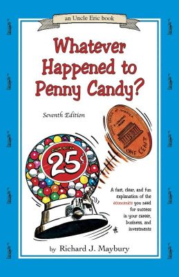 Whatever Happened to Penny Candy by Richard J. Maybury