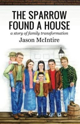 The Sparrow Found a House by Jason McIntire